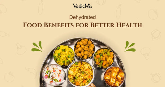 Preserved for Perfection: The Health Benefits of Dehydrated Foods