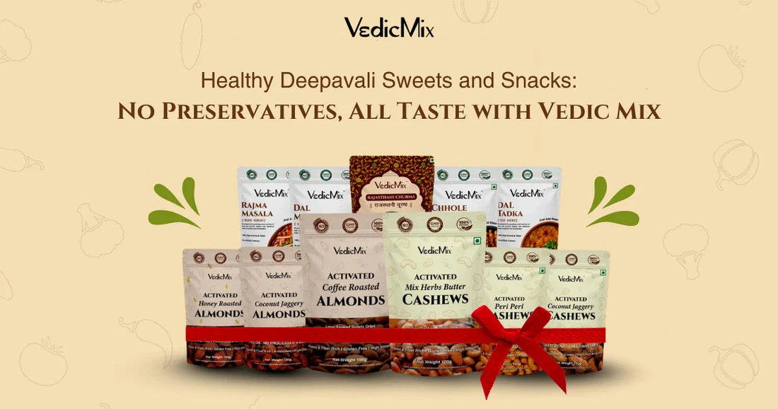 Healthy Deepavali Sweets and Snacks: No Preservatives, All Taste with Vedic Mix