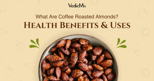 What Are Coffee Roasted Almonds? Health Benefits & Uses