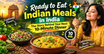 Ready to Eat Indian Meals in India 