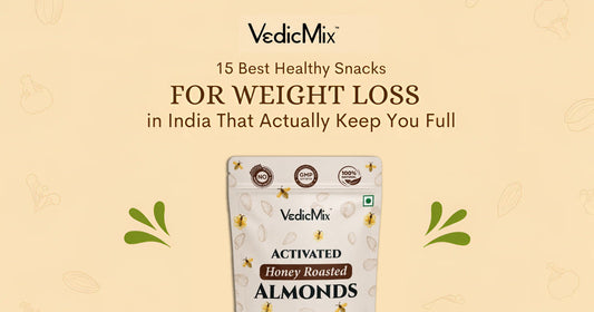 15 Best Healthy Snacks for Weight Loss in India That Actually Keep You Full